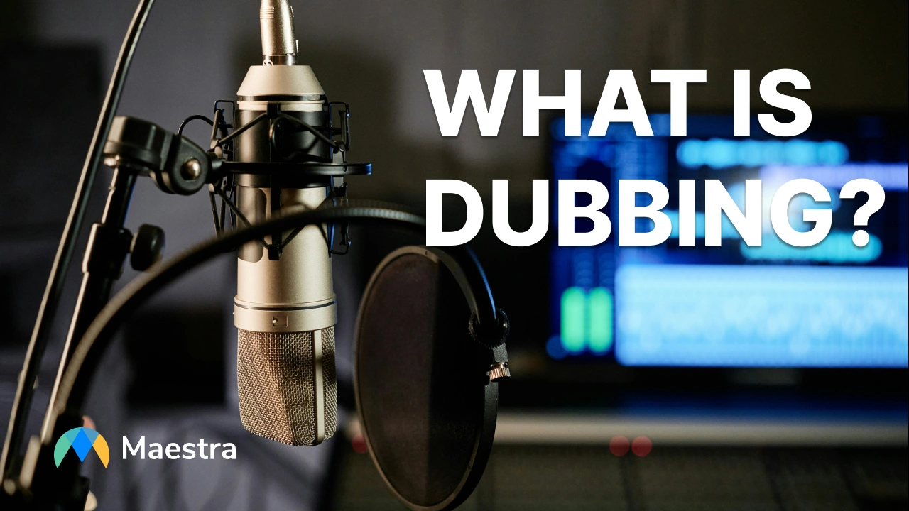 What is Dubbing? The Definition, Process and New Methods